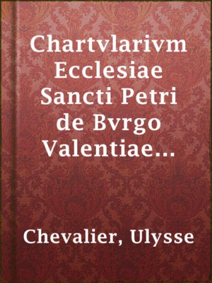 cover image of Chartvlarivm Ecclesiae Sancti Petri de Bvrgo Valentiae Ordinis Sancti Avgvstini